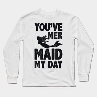 You've Mermaid My Day Long Sleeve T-Shirt